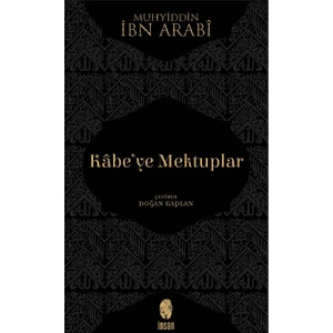 Kabe'ye Mektuplar - İbn Arabi