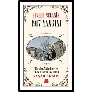 Elveda Selanik / 1917 Yangını - Yaşar Aksoy