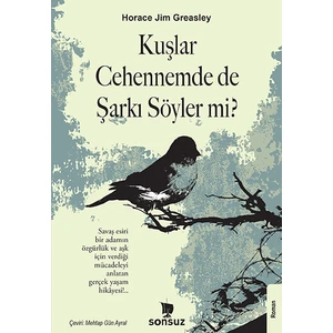 Kuşlar Cehennemde de Şarkı Söyler mi ? - Horace Jim Greasley