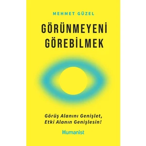 Görünmeyeni Görebilmek - Mehmet Güzel