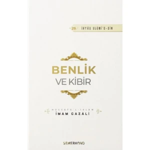Benlik ve Kibir - İmam Gazali