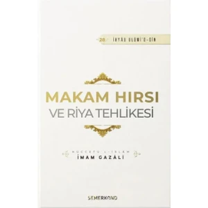 Makam Hırsı ve Riya Tehlikesi - İmam Gazali