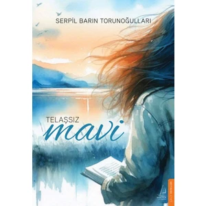 Telaşsız Mavi - Serpil Barın Torunoğulları