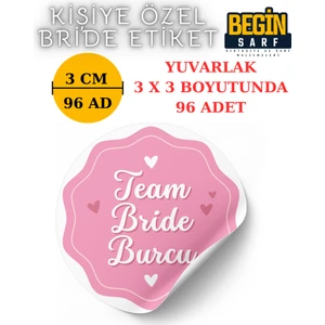Begin Sarf 3 cm 4 cm 5 cm 6 cm Bride Team Gelin Takımı Etiketi Yapışkanlı Geline Özel Yuvarlak Etiket 011