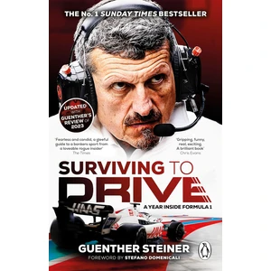 Surviving To Drive A Year Inside Formula 1 - Guenther Steiner