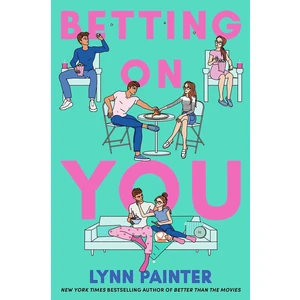 Betting On You - Lynn Painter