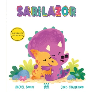 Dinozorca Duygular Sarılazor - Rachel Bright