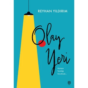 Olay Yeri - Reyhan Yıldırım