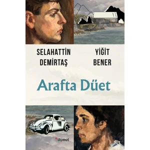 Arafta Düet - Selahattin Demirtaş, Yiğit Bener