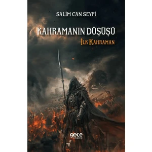 Kahramanın Düşüşü – İlk Kahraman - Salim Can Seyfi