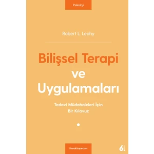Bilişsel Terapi ve Uygulamaları - Robert L. Leahy