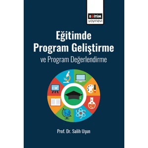 Eğitimde Program Geliştirme ve Program Değerlendirme - Salih Uşun
