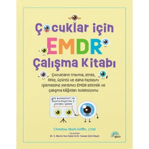 Çocuklar İçin EMDR Çalışma Kitabı - Christine Mark-Griffin