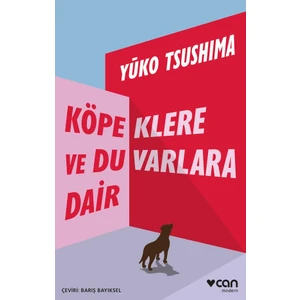 Köpeklere ve Duvarlara Dair - Yuko Tsushima
