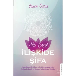 Altı Çeşit İlişkide Şifa - Sanem Özcan