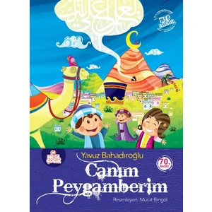 Canım Peygamberim (Ciltli) - Yavuz Bahadıroğlu