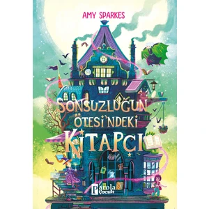 Sonsuzluğun Ötesi’ndeki Kitapçı - Amy Sparkes