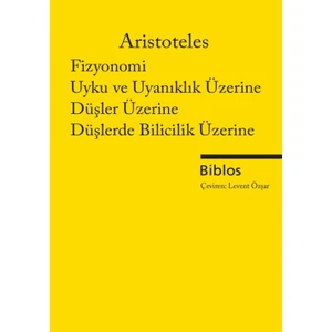 Fizyonomi, Uyku ve Uyanıklık Üzerine, Düşler Üzerine, Düşlerde Bilicilik Üzerine – Aristoteles