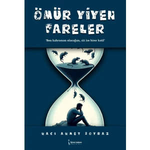 Ömür Yiyen Fareler - Hacı Ahmet Boyraz