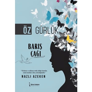 Öz Gürlük Barış Çağı - Nazlı Azeken