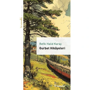 Gurbet Hikayeleri: Livaneli Kitaplığı - Refik Halid Karay