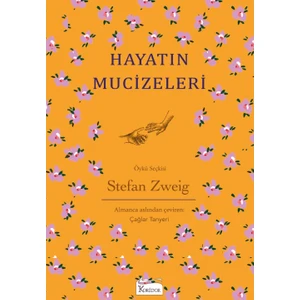 Hayatın Mucizeleri (Bez Ciltli) - Stefan Zweig