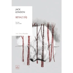 Beyaz Diş - Jack London