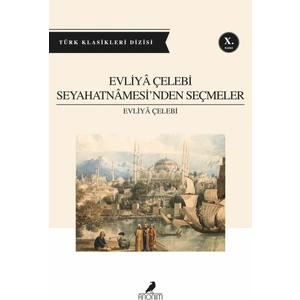 Evliya Çelebi Seyahatnamesinden Seçm. - Evliya Çelebi
