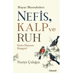 Nefis, Kalp ve Ruh - Nuriye Çeleğen