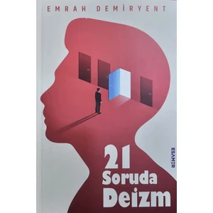 21 Soruda Deizm - Emrah Demiryent