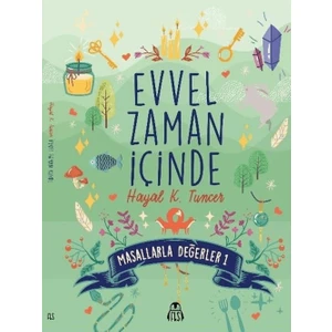 Evvel Zaman İçinde - Masallarla Değerler 1 - Hayal K. Tuncer