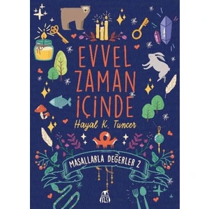 Evvel Zaman İçinde - Masallarla Değerler 2 - Hayal K. Tuncer
