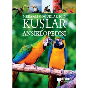 MERAKLI ÇOCUKLAR İÇİN KUŞLAR ANSİKLOPEDİSİ