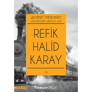 Gurbet Hikayeleri: Yeraltında Dünya Var - Refik Halid Karay