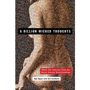 A Billion Wicked Thoughts - Ogi Ogas