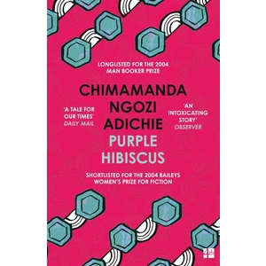 Purple Hibiscus  - Chimamanda Ngozi Adichie