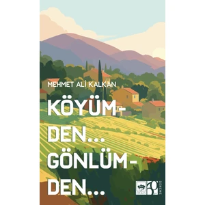 Köyümden Gönlümden - Mehmet Ali Kalkan