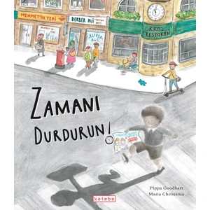 Ketebe Çocuk Zamanı Durdurun! - Pippa Goodhart