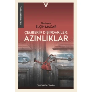 Çemberin Dışındakiler: Azınlıklar - Elçin Macar