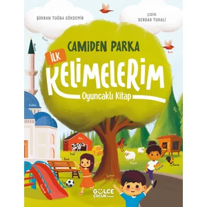 Camiden Parka Ilk Kelimelerim - Oyuncaklı Kitap - Şükran Tuğba Gökdemir