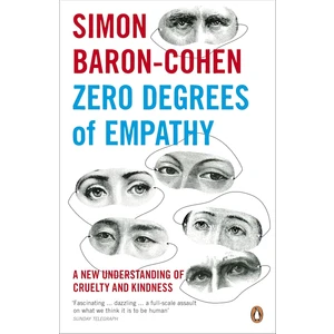 Zero Degrees Of Empathy  - Simon Baron-Cohen