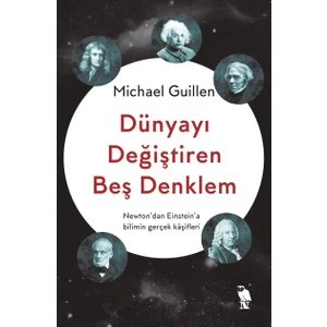 Dünyayı Değiştiren Beş Denklem - Michael Guillen
