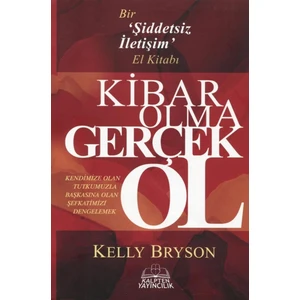Kibar Olma Gerçek Ol - Kelly Bryson