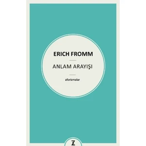 Anlam Arayışı - Erich Fromm