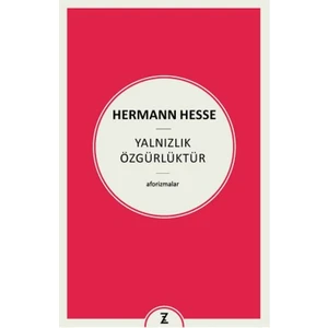 Yalnızlık Özgürlüktür - Hermann Hesse
