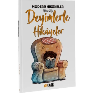 Else Yayıncılık Modern Hikayeler A'dan Z'ye Deyimlerler Hikayeler - Mete Bilir