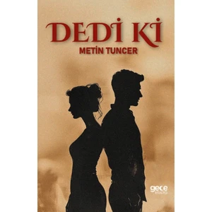 Dedi Ki - Metin Tuncer