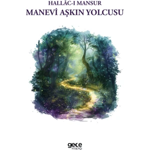 Manevi Aşkın Yolcusu - Hallacı Mansur