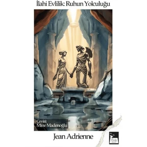 İlahi Evlilik: Ruhun Yolculuğu - Jean Adrienne