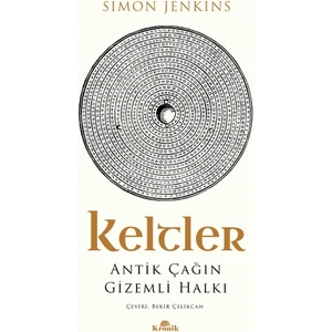 Keltler - Antik Çağın Gizemli Halkı - Simon Jenkins